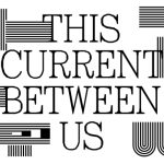 Exposición | This Current Between Us